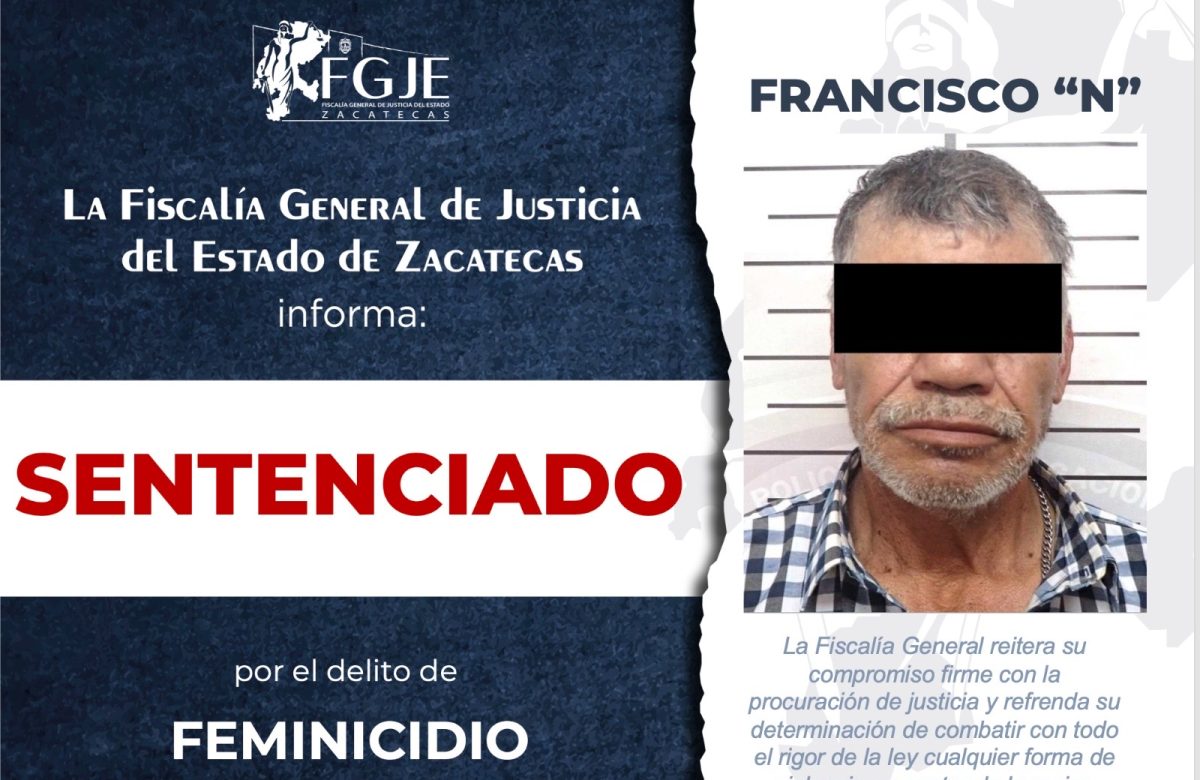 Obtiene la Fiscalía General de Justicia del Estado de Zacatecas sentencia de 15 años por feminicidio